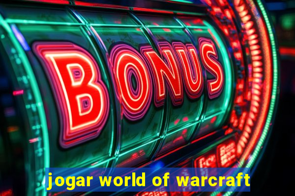 jogar world of warcraft